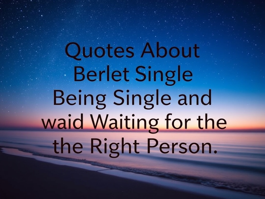 Quotes About Being Single and Waiting for the Right Person