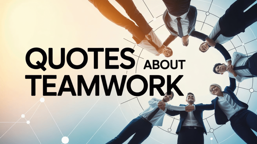 Quotes about Teamwork