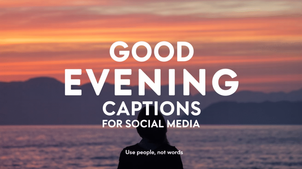 Good Evening Captions for Social Media
