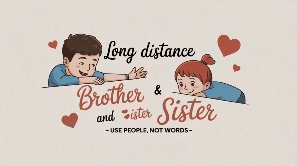 Long Distance Brother and Sister Quotes