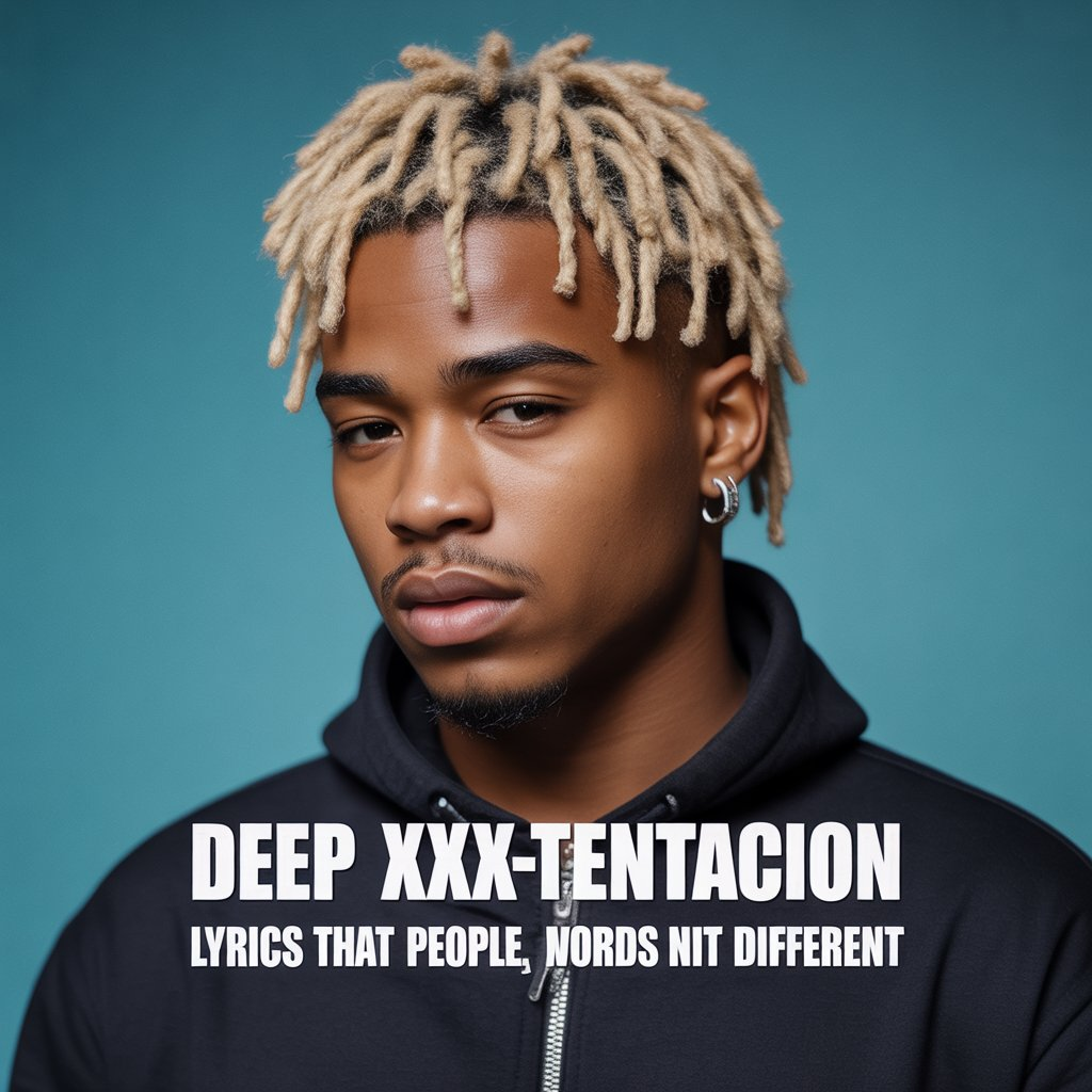 Deep XXXTentacion Lyrics That Hit Different