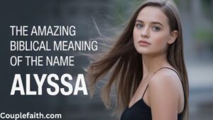 the-amazing-biblical-meaning-of-the-name-alyssa