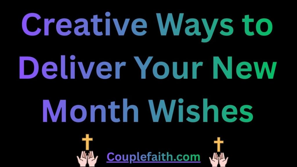creative-ways-to-deliver-your-new-month-wishes
