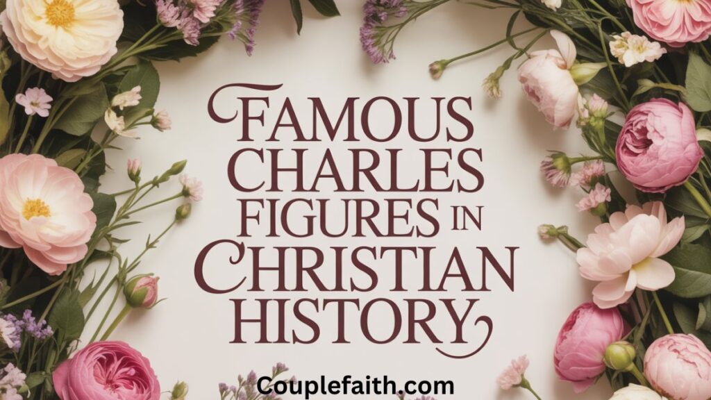 famous-charles-figures-in-christian-history