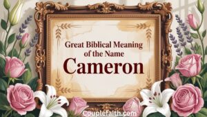great-biblical-meaning-of-the-name-cameron
