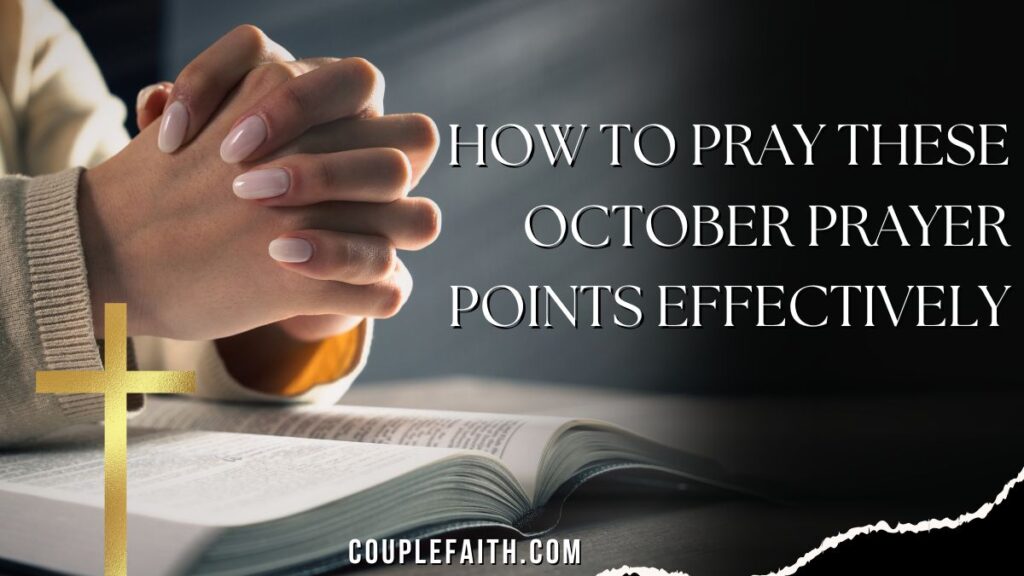how-to-pray-these-october-prayer-points-effectively