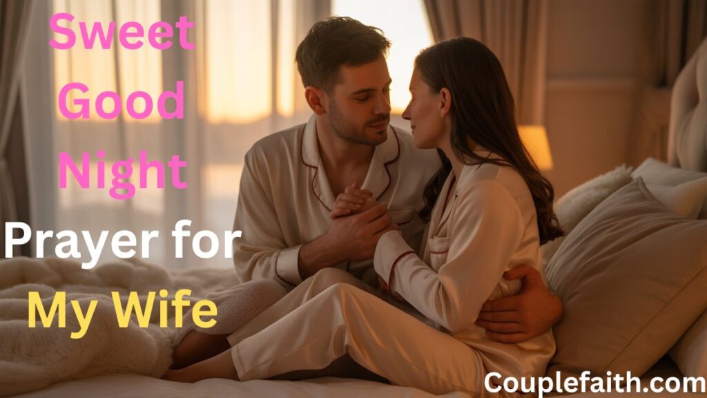 45 Sweet Good Night Prayer for My Wife