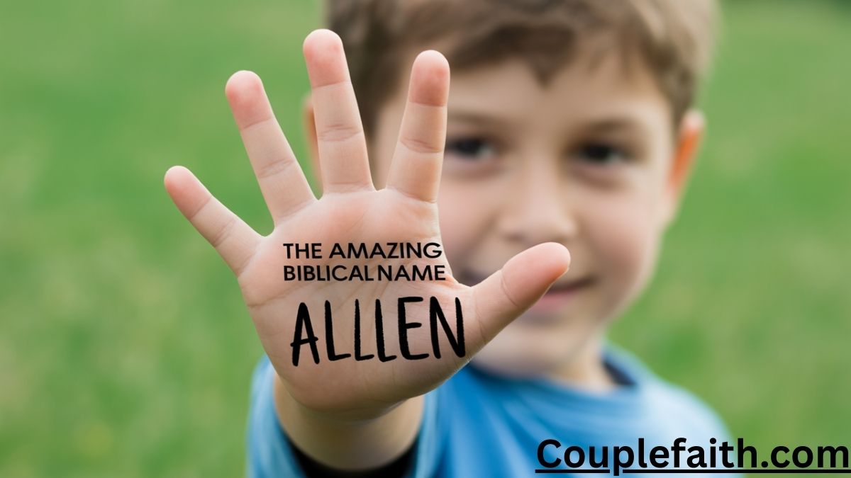 the-amazing-biblical-meaning-of-the-name-allen
