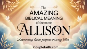 the-amazing-biblical-meaning-of-the-name-allison
