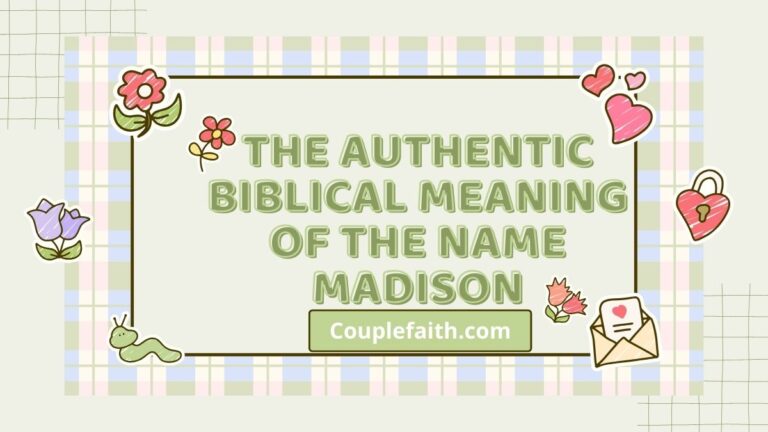 the-authentic-biblical-meaning-of-the-name-madison