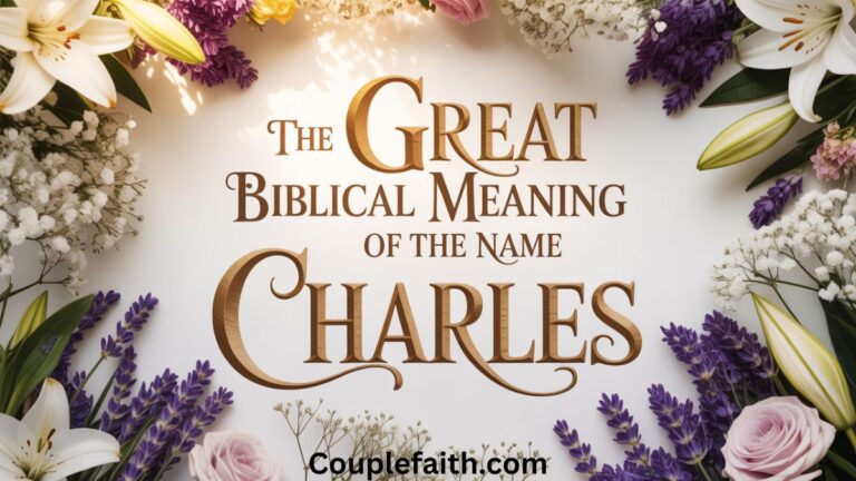 the-great-biblical-meaning-of-the-name-charlesthe-great-biblical-meaning-of-the-name-charles