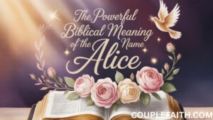 the-powerful-biblical-meaning-of-the-name-alice